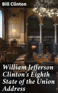 Produktbild: William Jefferson Clinton's Eighth State of the Union Address