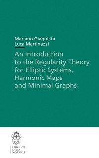 Produktbild: An Introduction to the Regularity Theory for Elliptic Systems, Harmonic Maps and Minimal Graphs