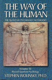 Bild vom Artikel Way of Human, Volume III: Beyond Quantum Psychology, the Quantum Psychology Notebooks vom Autor Stephen Wolinsky