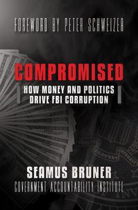 Produktbild: Compromised: How Money and Politics Drive FBI Corruption