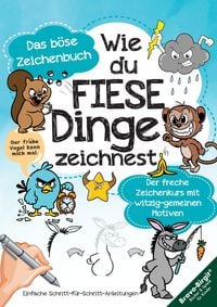 Produktbild: Wie du fiese Dinge zeichnest - Das kleine b&ouml;se Zeichenbuch