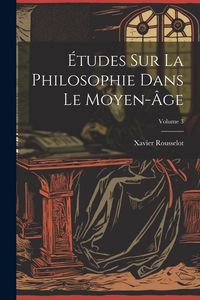 Produktbild: &Eacute;tudes Sur La Philosophie Dans Le Moyen-&Acirc;ge; Volume 3