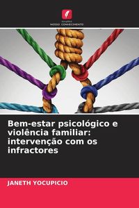 Produktbild: Bem-estar psicol&oacute;gico e viol&ecirc;ncia familiar: interven&ccedil;&atilde;o com os infractores