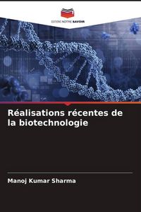 Produktbild: R&eacute;alisations r&eacute;centes de la biotechnologie