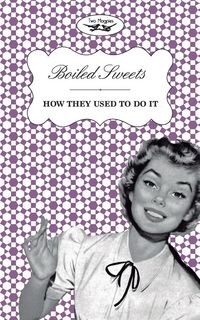 Produktbild: Boiled Sweets - How They Used to Do It