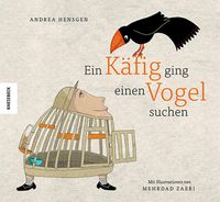 Bild vom Artikel Ein Käfig ging einen Vogel suchen vom Autor Andrea Hensgen