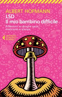 Produktbild: LSD. Il mio bambino difficile. Riflessioni su droghe sacre, misticismo e scienza