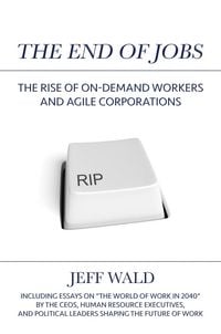 Produktbild: The End of Jobs: The Rise of On-Demand Workers and Agile Corporations