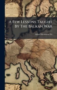 Produktbild: A Few Lessons Taught By The Balkan War