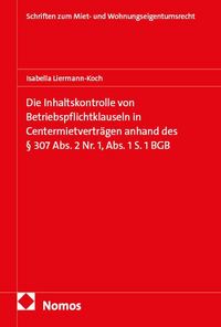 Produktbild: Die Inhaltskontrolle von Betriebspflichtklauseln in Centermietvertr&auml;gen anhand des &sect; 307 Abs. 2 Nr. 1, Abs. 1 S. 1 BGB