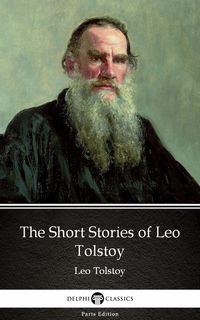 Bild vom Artikel The Short Stories of Leo Tolstoy by Leo Tolstoy (Illustrated) vom Autor Leo Tolstoy