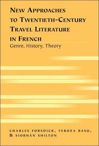 Produktbild: New Approaches to Twentieth-Century Travel Literature in French