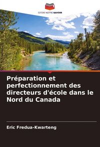 Produktbild: Pr&eacute;paration et perfectionnement des directeurs d'&eacute;cole dans le Nord du Canada