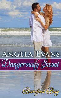 Produktbild: Dangerously Sweet (Barefoot Bay: Dangerously, #1)