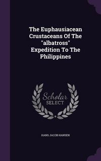 Produktbild: The Euphausiacean Crustaceans Of The albatross Expedition To The Philippines