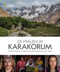 Bild vom Artikel Die Frauen im Karakorum vom Autor Priska Seisenbacher