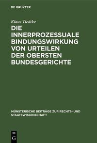 Produktbild: Die innerprozessuale Bindungswirkung von Urteilen der obersten Bundesgerichte