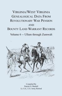 Produktbild: Virginia and West Virginia Genealogical Data from Revolutionary War Pension and Bounty Land Warrant Records, Volume 6 Ullum Through Zumwalt