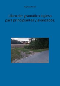 Produktbild: Libro der gram&aacute;tica inglesa para principiantes y avanzados.