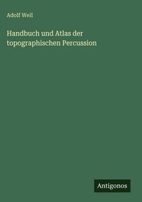 Produktbild: Handbuch und Atlas der topographischen Percussion