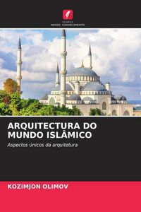 Produktbild: Arquitectura Do Mundo Isl&acirc;mico