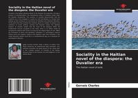 Produktbild: Sociality in the Haitian novel of the diaspora: the Duvalier era