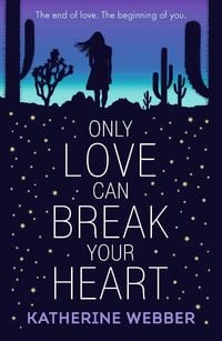 Produktbild: Webber, K: Only Love Can Break Your Heart