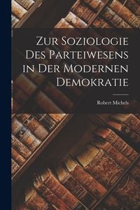 Produktbild: Zur Soziologie Des Parteiwesens in Der Modernen Demokratie
