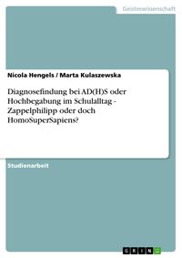 Produktbild: Diagnosefindung bei AD(H)S oder Hochbegabung im Schulalltag - Zappelphilipp oder doch HomoSuperSapiens?