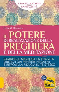 Produktbild: Il Potere di realizzazione della preghiera e della meditazione. Guarisci e migliora la tua vita. Liberati dai pensieri negativi e raggiungi i tuoi obiettivi