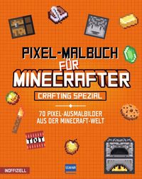 Produktbild: Pixel-Malbuch f&uuml;r Minecrafter &ndash; Crafting Spezial - 70 Pixel-Ausmalbilder aus der Minecraft-Welt