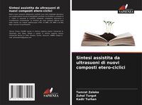 Produktbild: Sintesi assistita da ultrasuoni di nuovi composti etero-ciclici