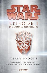 Star Wars™ - Episode I - Die dunkle Bedrohung Terry Brooks