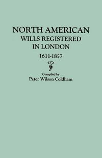 Produktbild: North American Wills Registered in London, 1611-1857