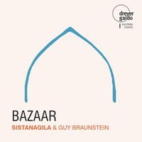 Produktbild: Sistanagila & Guy Braunstein - Bazaar