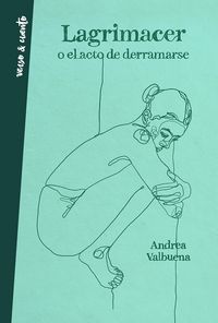 Produktbild: Lagrimacer O El Acto de Derramarse / Tearing Up or the Act of Spilling Over