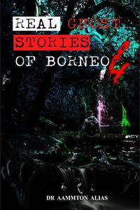 Produktbild: Real Ghost Stories of Borneo 4