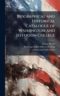 Produktbild: Biographical and Historical Catalogue of Washington and Jefferson College