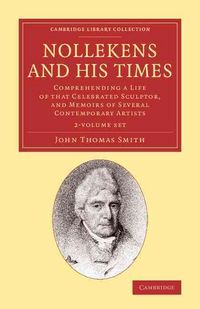Produktbild: Smith, J: Nollekens and his Times 2 Volume Set