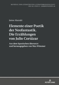Produktbild: Elemente einer Poetik der Neofantastik. Die Erz&auml;hlungen von Julio Cort&aacute;zar