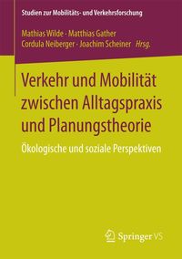 Produktbild: Verkehr und Mobilit&auml;t zwischen Alltagspraxis und Planungstheorie