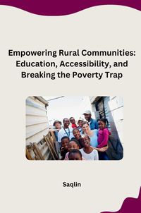 Produktbild: Empowering Rural Communities: Education, Accessibility, and Breaking the Poverty Trap