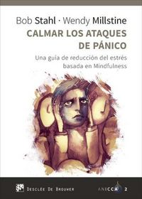 Produktbild: Calmar los ataques de p&aacute;nico : una gu&iacute;a de reducci&oacute;n del estr&eacute;s basada en mindfulness