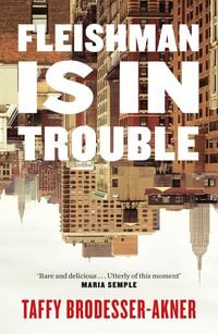 Produktbild: Brodesser-Akner, T: Fleishman Is in Trouble