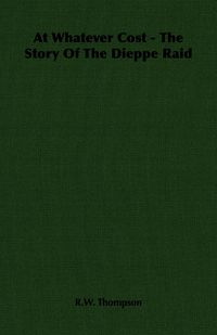 Produktbild: At Whatever Cost - The Story Of The Dieppe Raid