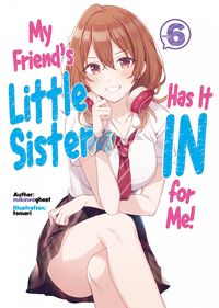 Produktbild: My Friend's Little Sister Has It In for Me! Volume 6