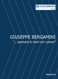 Produktbild: Giuseppe Bergamini. '...sporcarsi le mani con i poveri'