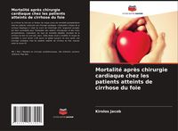 Produktbild: Mortalit&eacute; apr&egrave;s chirurgie cardiaque chez les patients atteints de cirrhose du foie