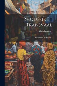 Produktbild: Rhod&eacute;sie Et Transvaal: Impressions De Voyage...
