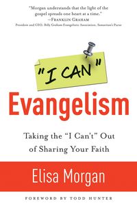 Produktbild: I Can Evangelism: Taking the "I Can't" Out of Sharing Your Faith